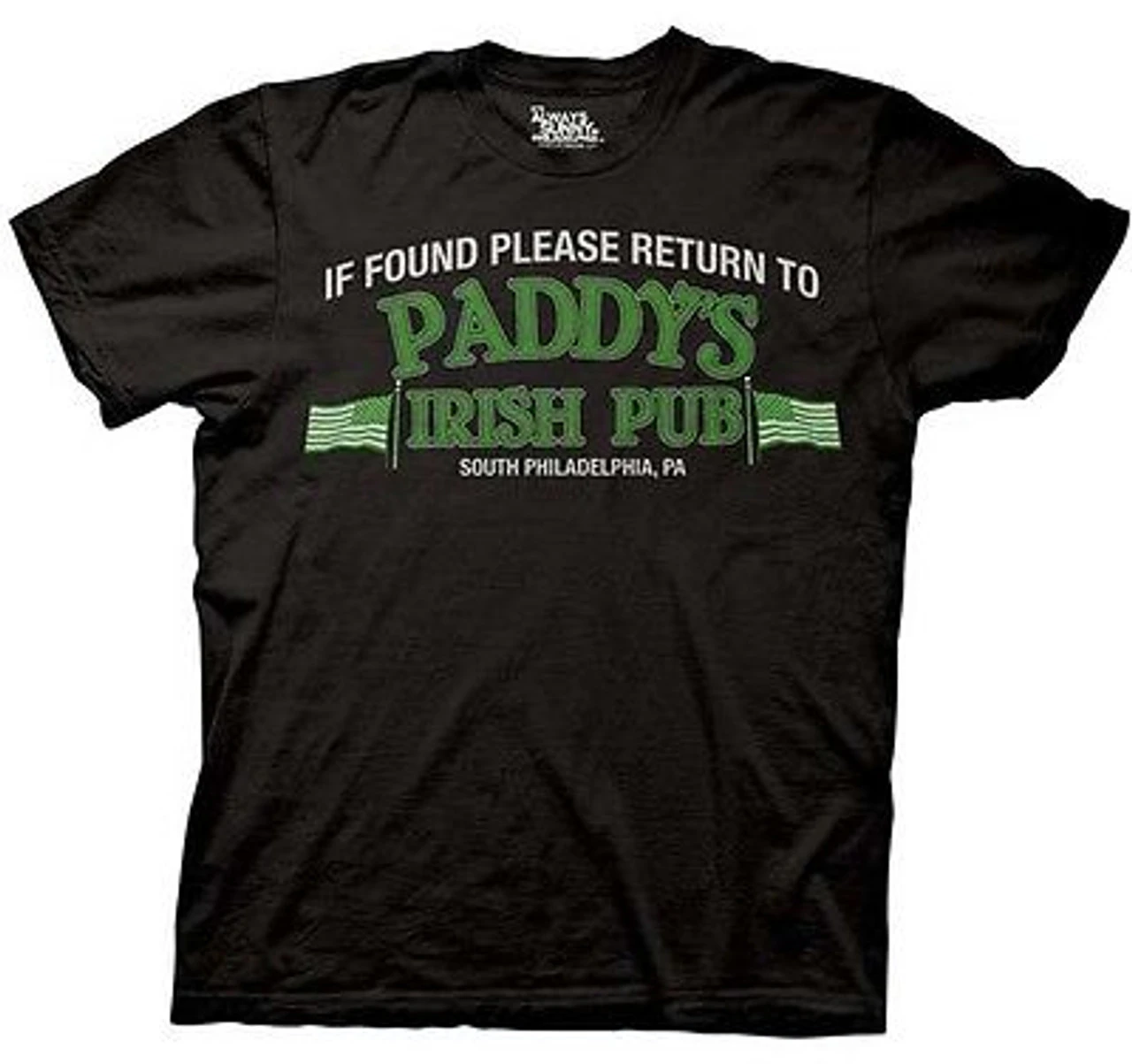 Authentic Its Always Sunny In Philadelphia If Found Paddys Shirt S M L Xl 2Xl 1 Authentic Its Always Sunny In Philadelphia If Found Paddys Shirt S M L Xl 2Xl