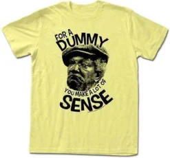 SANFORD AND SONS REDD FOXX FOR A DUMMY YOU MAKE A LOT OF SENSE MENS T TEE SHIRT -Reelwear Shop a6db96ec e0dd 5d19 9fa3 588f5b8c0e1c 08438.1556791909